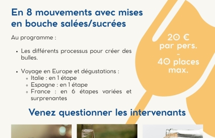 Soirée bulles 
En 8 mouvements avec mises en bouche salées/sucrées